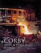 Steve Purcell, Steve Purcell - Corby Iron and Steel Works