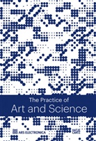 Andreas J Hirsch, Gerfrie Stocker, Ars Electronica Center Linz, Ar Electronica Center Linz - The Practice of Art and Science