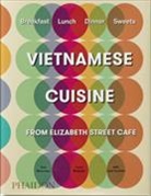ELIZABETH ST CAFE, Larr McGuire, Larry McGuire, To Moorman, Tom Moorman, Julia Turshen... - Vietnamese cuisine from Elizabeth Street Caf&eacute; : breakfast, lunch, dinner, sweets
