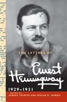 Ernest Hemingway, Ernest Mandel Hemingway, Miriam Mandel, Miriam (Tel-Aviv University) Mandel, Miriam B Mandel, Miriam B. Mandel... - Letters of Ernest Hemingway: Volume 4, 19291931