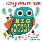 James Patterson, James Patterson Patterson, Susan Patterson, Patterson James, Patterson Susan - Big Words for Little Geniuses