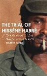 Celeste Hicks, Hicks Celeste, Richard Dowden, Alcinda Honwana, Alex De Waal - The Trial of Hissene Habre