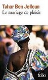 Tahar Ben Jelloun - Le mariage de plaisir