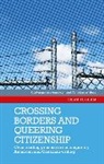 Zalfa Feghali, Sharon Monteith - Crossing Borders and Queering Citizenship