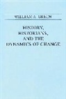 William Green, William A. Green, Green William A. - History, Historians, and the Dynamics of Change
