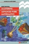 Geoff Buckwell - Mastering Advanced Pure Mathematics