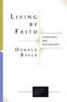 Oswald Bayer, Robert Bayer - Living By Faith
