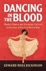 Edward Ross Dickinson, Edward Ross (University of California Dickinson, Dickinson Edward Ross - Dancing in the Blood