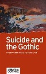 William (Professor of Medical Humanities a Hughes, William Smith Hughes, Jerrold Hogle, William Hughes, William (Professor of Medical Humanities and Gothic Literature at Bath Spa University) Hughes, Andrew Smith... - Suicide and the Gothic
