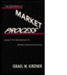 Israel M Kirzner, Israel M. Kirzner - The Meaning of the Market Process