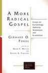 Gerhard O Forde, Gerhard O. Forde, Mark C Mattes, Mark C. Mattes, Mark Mattes, Mark C Mattes... - More Radical Gospel