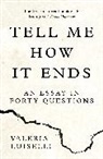 Valeria Luiselli - Tell Me How It Ends