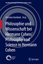 Christia Damb&ouml;ck, Christian Damb&ouml;ck - Philosophie und Wissenschaft bei Hermann Cohen / Philosophy and Science in Hermann Cohen