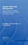 Anne Kohnke, Anne (Lawrence Technological University Kohnke, Kohnke Anne, Dan Shoemaker, Dan (University of Detroit Mercy Shoemaker, Shoemaker Dan... - Supply Chain Risk Management
