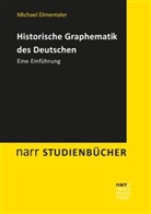 Michael Elmentaler - Historische Graphematik des Deutschen