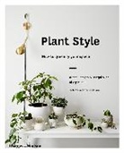 Alana Langan, Jacqui Vidal - Plant Style How to greenify your space
