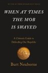 Burt Neuborne, Neuborne Burt, Burt Nuborne - When At Times the Mob Is Swayed