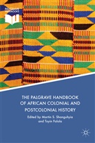 Falola, Falola, Toyin Falola, Marti S Shanguhyia, Martin S Shanguhyia, Martin S. Shanguhyia - The Palgrave Handbook of African Colonial and Postcolonial History, m. 2 Buch
