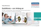 Tobias Weinfurtner - SolidWorks - von Anfang an