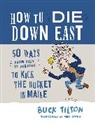 Buck Tilton, Tilton Buck - How to Die Down East