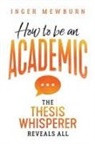 Inger Mewburn, Dr Inger Mewburn, Inger Mewburn - How to be an Academic