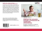 Maria Correa, Veronic Lalinde, Veronica Lalinde - H&aacute;bitos de consumo infantil y formacion de conductas alimenticias