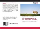 Mari Altamirano Hidalgo, Mario Altamirano Hidalgo, P, Eduardo Paredes, Tatian Valle &Aacute;lvarez, Tatiana Valle &Aacute;lvarez - El Control Interno en los Proyectos Sociales