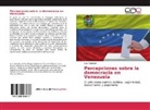 Luis Madue&ntilde;o - Percepciones sobre la democracia en Venezuela
