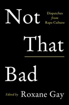 Roxane Gay, Roxane Gay - Not That Bad