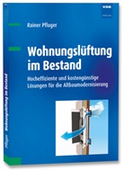 Rainer Pfluger, Raine Pfluger, Rainer Pfluger - Wohnungsl&uuml;ftung im Bestand