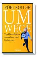 R&ouml;bi Koller - Umwege