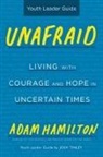 Adam Hamilton - Unafraid Youth