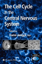 Dami Janigro, Damir Janigro - The Cell Cycle in the Central Nervous System