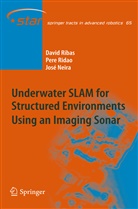 Jos&eacute; Neira, Davi Ribas, David Ribas, Per Ridao, Pere Ridao - Underwater SLAM for Structured Environments Using an Imaging Sonar