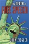 John J Ziegler, John J. Ziegler - The Death of Free Speech