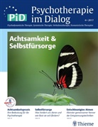 Christop Fl&uuml;ckiger, Christoph Fl&uuml;ckiger, Volker K&ouml;llner, Maria Borcsa, Michael Broda, Volker K&ouml;llner - Psychotherapie im Dialog (PiD) - 4/2017: Achtsamkeit & Selbstf&uuml;rsorge