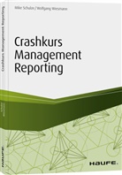 Mik Schulze, Mike Schulze, Mike (Dr. Schulze, Mike (Dr.) Schulze, Wolfgang Wiesmann, Wolfgang (Dr.) Wiesmann - Crashkurs Management Reporting