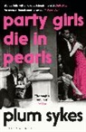 Plum Sykes, Sykes Plum - Party Girls Die in Pearls