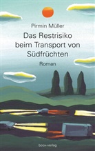 Pirmin M&uuml;ller, Irene Schoch - Das Restrisiko beim Transport von S&uuml;dfr&uuml;chten