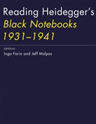 Ingo Farin, Ingo (Lecturer Farin, Jeff Malpas, Ingo Farin, Ingo (Lecturer Farin, Farin Ingo... - Reading Heidegger's Black Notebooks 1931--1941