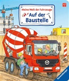 Susanne Gernh&auml;user, Wolfgang Metzger, Wolfgang Metzger - Meine Welt der Fahrzeuge: Auf der Baustelle; .