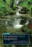 Karen Meyer-Rebentisch - Mit optischen Filtern fotografieren