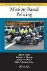 John P. Crank, John P. (University of Nebraska-Omaha Crank, John P. Irlbeck Crank, Dawn M. Irlbeck, Irlbeck Dawn M., Rebecca K. Murray... - Mission-Based Policing
