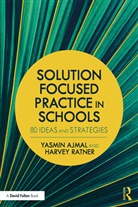 Ajmal, Yasmin Ajmal, Yasmin (Freelance Educational Consultant) R Ajmal, Yasmin Ratner Ajmal, Ajmal Yasmin, Harvey Ratner... - Solution Focused Practice in Schools