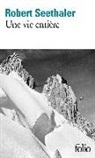 Robert Seethaler - Une vie enti&egrave;re