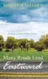 Robert D. II Miller, Robert D. II OFS Miller - Many Roads Lead Eastward