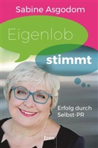 Asgodom, Sabine Asgodom - Eigenlob stimmt