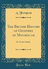 A. Thompson - The British History of Geoffrey of Monmouth