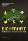 Hans-Christo Schregenberger, Hans-Christof Schregenberger, Spr, Thoma Sprecher, Thomas Sprecher, Heinz Spross... - Sicherheit - Die Schweiz in einer unsicheren Welt