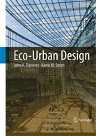 John Flannery, John A Flannery, John A. Flannery, Karen M Smith, Karen M. Smith - Eco-Urban Design